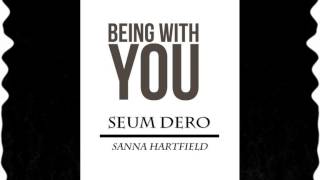 Seum Dero Ft Sanna Hartfield  Being With You Original Mix [upl. by Neerom]