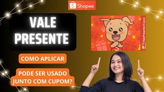 Vale Presente Shopee Como Aplicar É Possível Aplicar Cupom Juntamente com o Vale Presente Shopee [upl. by Hama]