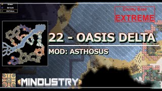 MINDUSTRY MOD Asthosus  22 Oasis Delta Enemy Base  Extreme [upl. by Ahsekram]