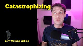 Catastrophizing  BPD  Borderline Personality Disorder [upl. by Uzzi838]