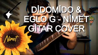 DİDOMİDO amp EGLO G  NİMET Elektro Gitar Cover [upl. by Dorrej399]