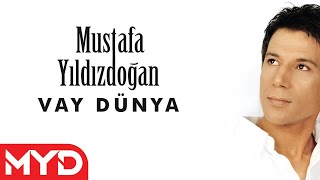 Mustafa Yıldızdoğan  Vay Dünya [upl. by Alysoun]