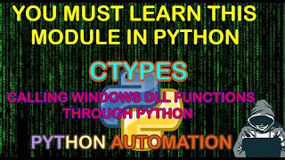 YOU SHOULD LEARN THIS MODULE IN PYTHON  CTYPES CALLING WINDOWS DLL FUNCTIONS TO AUTOMATE WINDOWS [upl. by Saref]