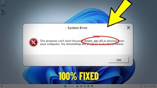 The program cant start because steamapidll is missing from your computer in Windows 1110  FIX ✅ [upl. by Athalia]