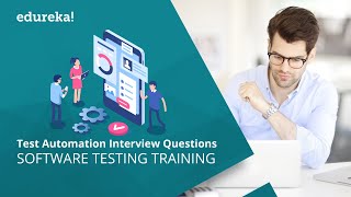 Top 40 Test Automation Interview Questions  Software Testing Interview Preparation  Edureka [upl. by Romina788]