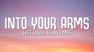 Witt Lowry  Into Your Arms Lyrics ft Ava Max [upl. by Nautna]