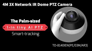 4M 3X Network IR Dome PTZ Camera TD8140IEN [upl. by Ahsien]