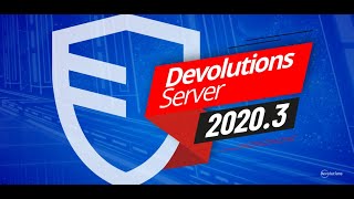 Introducing Devolutions Server 20203  HQ 32 [upl. by Ivzt]