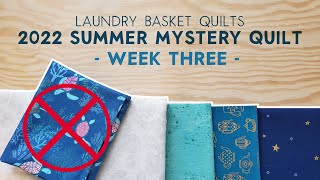 Week Three  Laundry Basket Quilts 2022 Summer Mystery Quilt [upl. by Par]