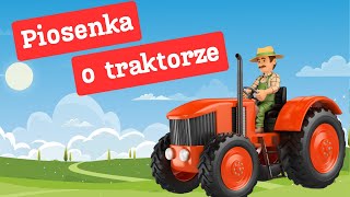 Traktor jedzie  piosenka o traktorze  piosenki dla dzieci [upl. by Nylesaj114]