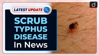 Scrub Typhus Disease In News  Latest update  Drishti IAS English [upl. by Camden]