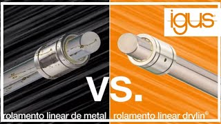 Comparativo  Rolamentos lineares drylin® versus Rolamentos lineares metálicos [upl. by Irakab]