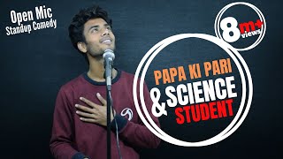 Papa Ki Pari amp Science Student  OPEN MIC  Standup Comedy [upl. by Mungam]