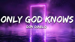 Don Diablo ECHoBOY  Only God Knows Lyrics [upl. by Kier]