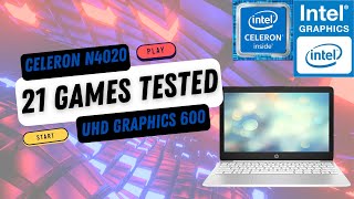 Intel Celeron N4020 \ Intel UHD Graphics \ 21 GAMES TESTED IN 042022 [upl. by Shurlock]