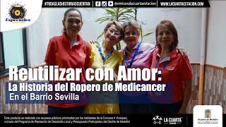 ESPECIALES LA CUARTA  Reutilizar con Amor Historia del Ropero de Medicancer en el barrio Sevilla [upl. by Llenyaj787]