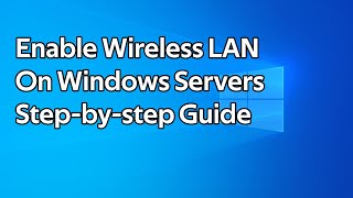 How to enable Wireless LAN on Windows Servers [upl. by Tonjes]