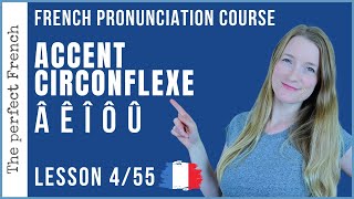 Lesson 4  How to pronounce Â Ê Î Ô Û  French accent circonflexe  Pronunciation course [upl. by Itoyj289]