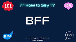 How to Pronounce 👫 BFF CORRECTLY in English  How to Say the Acronym BFF  Pronunciation Planet [upl. by Ailaza90]