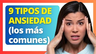 🧠【9 Tipos de ANSIEDAD】Cómo Superar el Estrés y la Ansiedad [upl. by Eetnuahs]