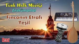 Fincanın Etrafı Yeşil  Türk Halk Müziği Enstrümantal SözleriLyrics  Instrumental Folk Music [upl. by Novyart]