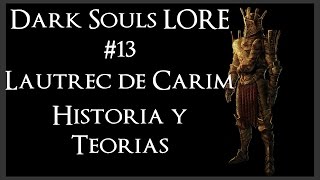 Dark Souls LORE Lautrec de Carim  Historia y Teorías [upl. by Anirba]