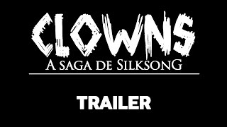 CLOWNS  A saga de Silksong TRAILER [upl. by Lettie]