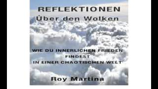 Roy Martina Reflektionen Über den Wolken [upl. by Hewett584]