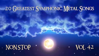 20 Greatest Symphonic Metal Songs NON STOP ★ VOL 42 [upl. by Cilurzo]