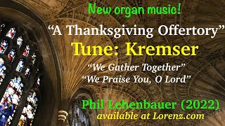 A Thanksgiving Offertory Kremser organ work by Phil Lehenbauer [upl. by Leora434]