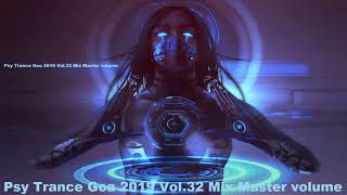 Psy Trance Goa 2019 Vol 32 Mix Master volume [upl. by Lokkin]