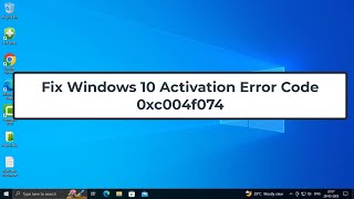 Fix Windows 10 Activation Error Code 0xc004f074 [upl. by Girhiny]