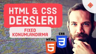 Yakın Kampüs  XHTML HTML ve CSS Ders 27  CSSde Sabit Konumlandırma Fixed Position [upl. by Hoehne]