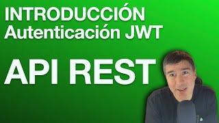 Autenticación JWT en API REST JSON Web Token [upl. by Jovi]