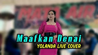 MAAFKAN DENAI  YEN RUSTAM  LIVE COVER BY YOLANDA [upl. by Crispa]