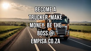 Become A Trucker Make Money Be The Boss  Empisa co za [upl. by Neelia370]