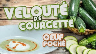 Velouté de Courgette Oeuf Poché [upl. by Niveb]