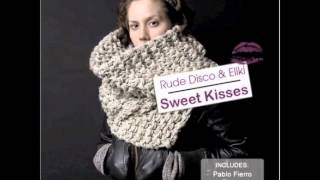 Rude Disco amp Eliki  Sweet Kisses Deep Xcape Mix [upl. by Reivilo116]