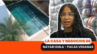 Así fue como Nayari Disla logró el éxito de Pacas Veganas mira su CASA y conoce su historia [upl. by Aviva454]