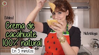 Crema de cacahuate  Mantequilla de maní 100 Natural en 5 minutos [upl. by Phila]