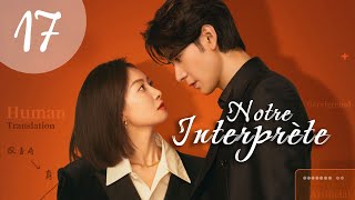 vostfr Série chinoise quotNotre Interprètequot 2024 EP 17 soustitres français  Romance Drame [upl. by Day]