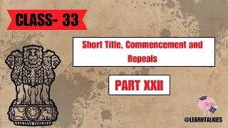 Short Title Commencement and Repeals  Part XXII  Article 393 to 395  LearnTalkies [upl. by Arelus]