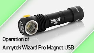 Operation of Armytek Wizard Pro Magnet USB [upl. by Dlabihcra682]