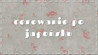 Japońskie Boro  czyli cerowanie po japońsku [upl. by Joao]