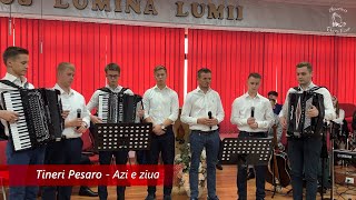 Tineri Pesaro  Azi e ziua [upl. by Manning]