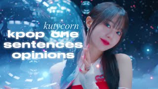 one sentence kpop opinions kutys version  kutycorn [upl. by Lavinie]