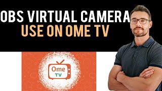 ✅ How to Use OBS Virtual Camera on Ome TV Full Guide [upl. by Anitnatsnok]