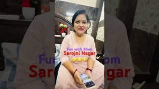 FuN with Mom ❤️Sarojni Nagar Wow 😀ytshorts shortsvideo viralshort sarojnimarket shoppinghaul [upl. by Primaveria825]