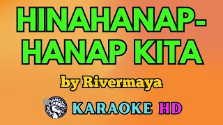 Hinahanaphanap Kita KARAOKE by Rivermaya 4K HD samsonites [upl. by Hazrit972]