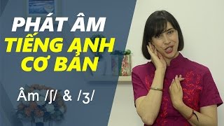 Phát âm tiếng Anh cơ bản  Tập 16 Âm ʃ amp ʒ Phát âm tiếng Anh chuẩn 1 [upl. by Pinelli]